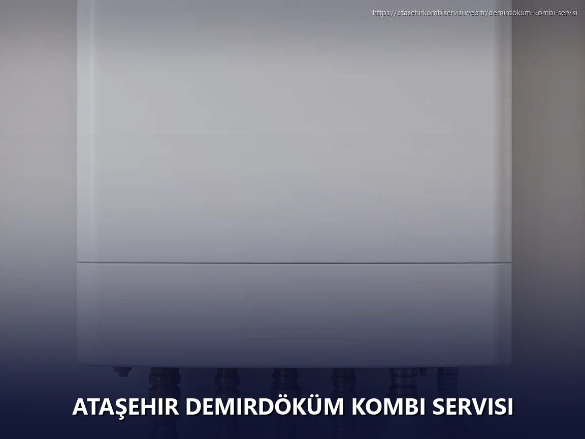 Ataşehir Demirdöküm Kombi Servisi